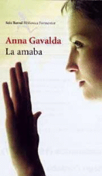Una lectura entrañable: "La amaba" (Anna Gavalda)