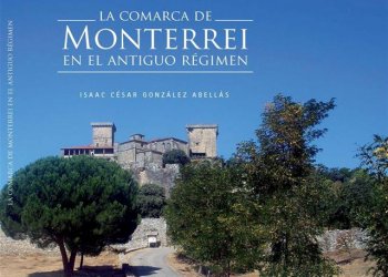 "La comarca de Monterrei en el Antiguo Régimen", nueva publicación de Isaac César González Abellás